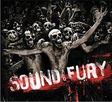 Sound and Fury : Sound and Fury